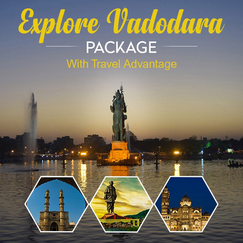 Explore Vadodara Package  with Travel Advantage