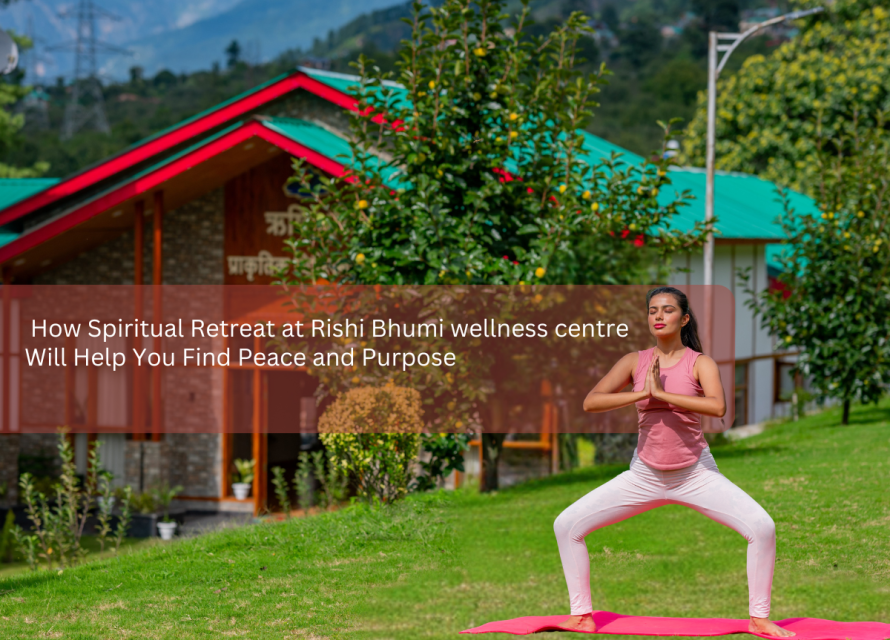 How Spiritual Retreat at Rishi Bhumi wellness centre will Help You Find Peace and Purpose