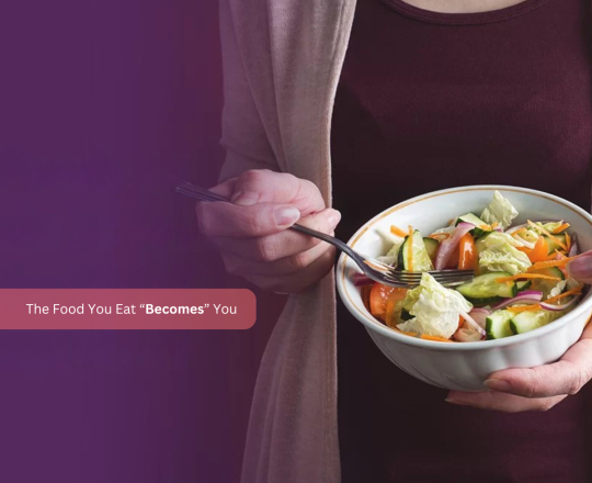 The Food You Eat “Becomes” You