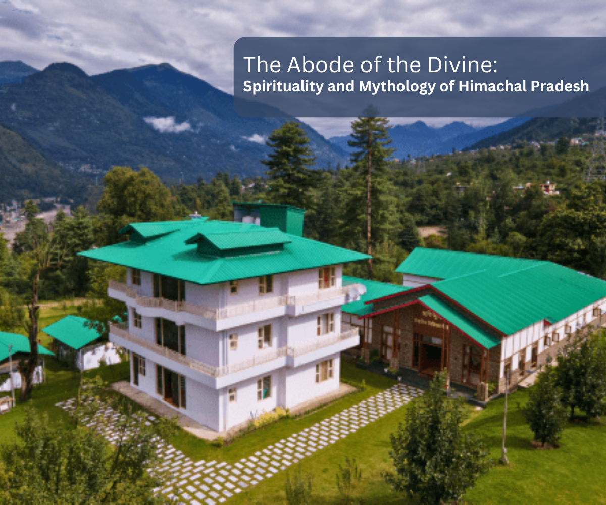 The Abode of the Divine: Spirituality and Mythology of Himachal Pradesh